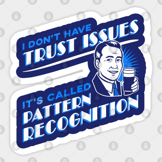 I Don't Have Trust Issues, It's Called Pattern Recognition - Retro Comic Man Sticker by M n' Emz Studio